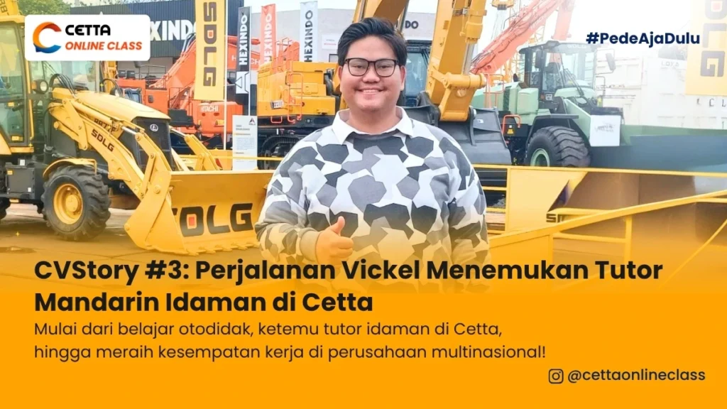 Kisah perjalanan Kak Vickel murid Cetta Mandarin dalam menemukan tutor idamannya hingga bekerja diperusahaan multinasional karena keahlian dalam bahasa Mandarin|Perjalanan Kak Vickel mulai dari otodidak